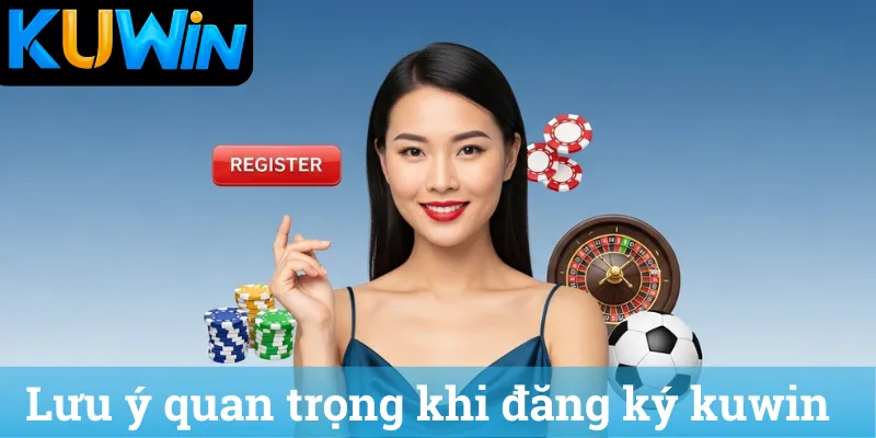 Luu y quan trong khi dang ky kuwin Lưu ý quan trọng khi đăng ký kuwin